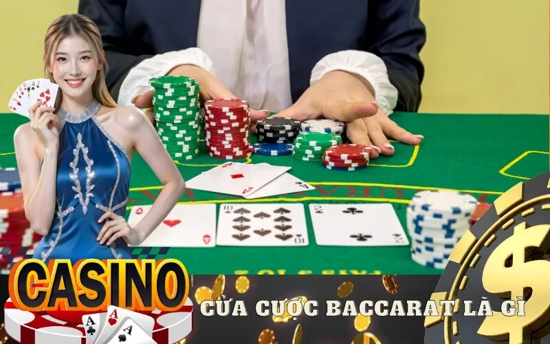 Cửa cược Baccarat là gì
