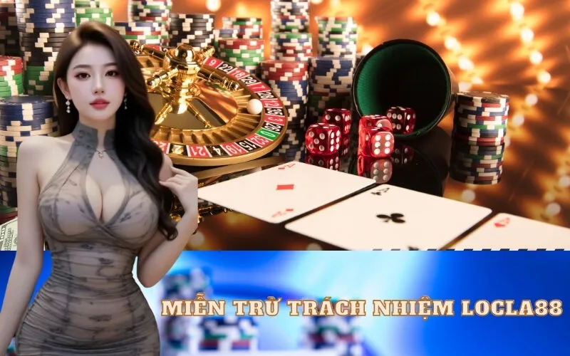 Miễn Trừ Trách Nhiệm Locla88